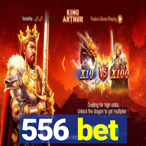 556 bet